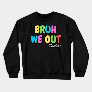 Bye Bruh We Out End Of School Retro Rainbow Sunglasses Boys T-Shirt Crewneck Sweatshirt